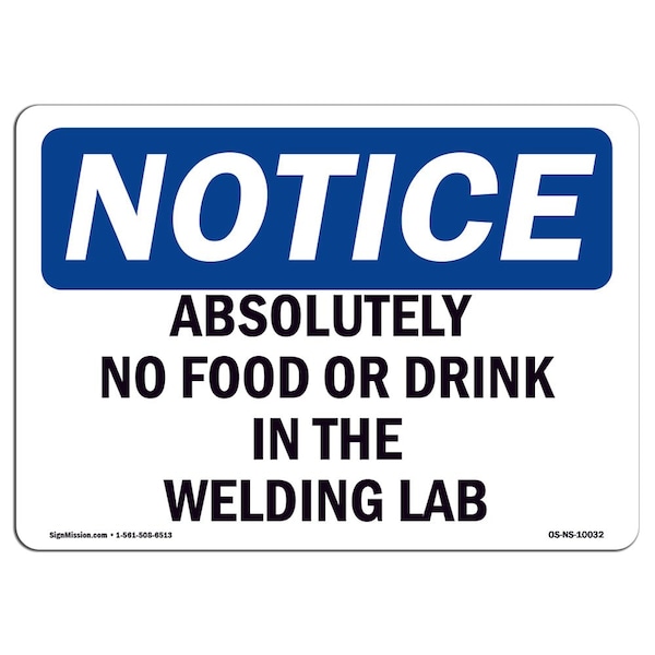 OSHA Notice Sign, 7" Height, Aluminum, Absolutely No Food Or Drink In Welding Lab Sign, Landscape
